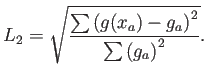 $\displaystyle L_2=\sqrt{\frac{\sum \left(g(x_a)-g_a\right)^2}{\sum \left(g_a\right)^2} }.$