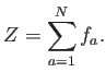 $\displaystyle Z=\sum_{a=1}^N f_a .$