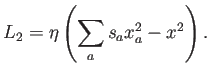 $\displaystyle L_2=\eta \left(\sum_a s_a x^2_a - x^2 \right) .
$