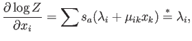 $\displaystyle \frac{\partial\log Z}{\partial x_{i}}= \sum s_a (\lambda_i + \mu_{ik} x_k ) \overset{*}{=}\lambda_i ,$