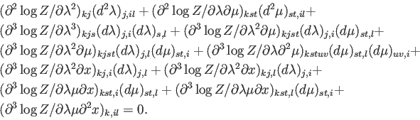 \begin{displaymath}\begin{split}& (\partial^2 \log Z / \partial\lambda^2)_{kj} (...
...og Z / \partial\lambda\mu\partial^2 x)_{k,il} = 0 . \end{split}\end{displaymath}