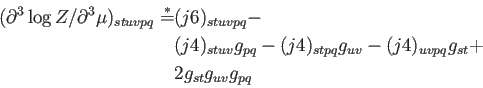 \begin{displaymath}\begin{split}(\partial^3 \log Z / \partial^3 \mu)_{stuvpq} \o...
... - (j4)_{uvpq} g_{st} + \\ & 2 g_{st} g_{uv} g_{pq} \end{split}\end{displaymath}