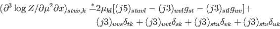 \begin{displaymath}\begin{split}(\partial^3 \log Z / \partial\mu^2\partial x)_{s...
..._{sk}+ (j3)_{stu}\delta_{vk}+ (j3)_{stv}\delta_{uk} \end{split}\end{displaymath}