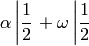 \alpha\left| \frac{1}{2}\right.+\omega\left| \frac{1}{2}\right.