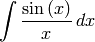 \int \frac{\sin\left(x\right)}{x}\,{d x}