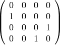 \left(\begin{array}{rrrr}
0 & 0 & 0 & 0 \\
1 & 0 & 0 & 0 \\
0 & 0 & 0 & 1 \\
0 & 0 & 1 & 0
\end{array}\right)