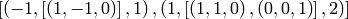 \left[\left(-1, \left[\left(1,-1,0\right)\right], 1\right), \left(1, \left[\left(1,1,0\right), \left(0,0,1\right)\right], 2\right)\right]