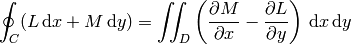 \oint_{C} (L\, \mathrm{d}x + M\, \mathrm{d}y) = \iint_{D} \left(\frac{\partial M}{\partial x} - \frac{\partial L}{\partial y}\right)\, \mathrm{d}x\, \mathrm{d}y