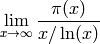 \lim_{x\to\infty}\frac{\pi(x)}{x/\ln(x)}