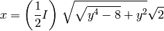 x = \left(\frac{1}{2} I\right) \, \sqrt{\sqrt{y^{4} - 8} + y^{2}} \sqrt{2}